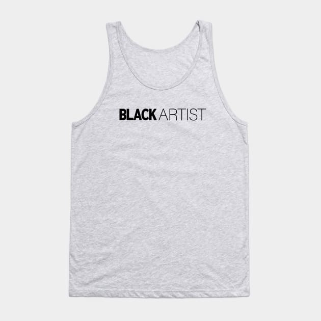 Black Artist T-Shirt | Gift for Artist | Painter | Drawer | Art | Artist  Gifts | Black History Month | Modern Black Artists | Black Power | Black Lives Matter | Black Excellence | Juneteenth Tank Top by shauniejdesigns